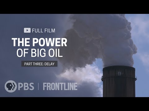 The Power of Big Oil, Part Three: Delay (full documentary)